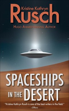 Spaceships in the Desert (eBook, ePUB) - Rusch, Kristine Kathryn