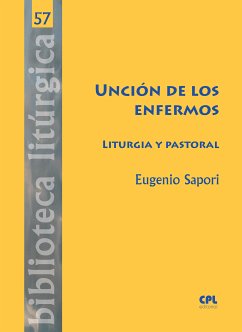 Unción de los enfermos. Liturgia y pastoral (eBook, ePUB) - Sapori, Eugenio