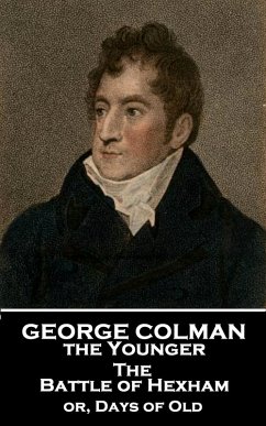 The Battle of Hexham (eBook, ePUB) - the Younger, George Colman