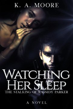 Watching Her Sleep (eBook, ePUB) - Moore, K. A.