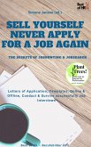 Sell yourself, never Apply for a Job again - the Secrets of Jobhunting & Jobsearch (eBook, ePUB)