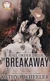 Mail Order Bride: The Breakaway (eBook, ePUB)