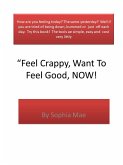 Feel Crappy, Want To Feel Good ? (eBook, ePUB)