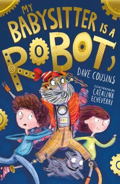 My Babysitter is a Robot (eBook, ePUB) - Cousins, Dave