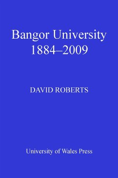 Bangor University 1884-2009 (eBook, PDF) - Roberts, David