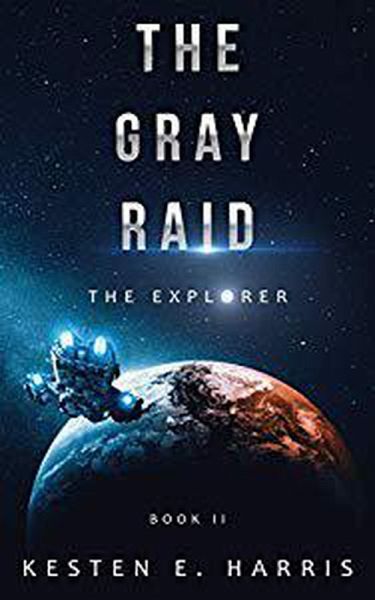 The Gray Raid: The Explorer Book 2 (eBook, ePUB) The Gray Raid: The Explorer Book 2 (eBook, ePUB)