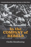 In the Company of Rebels (eBook, ePUB) In the Company of Rebels (eBook, ePUB)