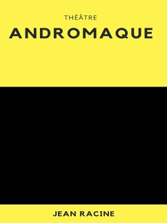 Andromaque (eBook, ePUB) - Racine, Jean