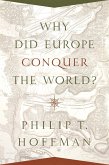 Why Did Europe Conquer the World? (eBook, ePUB)
