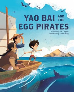 Yao Bai and the Egg Pirates (eBook, PDF) - Myers, Tim J.
