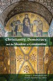 Christianity, Democracy, and the Shadow of Constantine (eBook, ePUB)