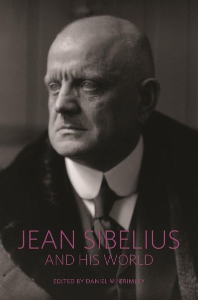 Jean Sibelius and His World (eBook, ePUB) Jean Sibelius and His World (eBook, ePUB)