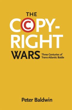 Copyright Wars (eBook, ePUB) - Baldwin, Peter