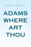 Adams Where Art Thou (eBook, ePUB)