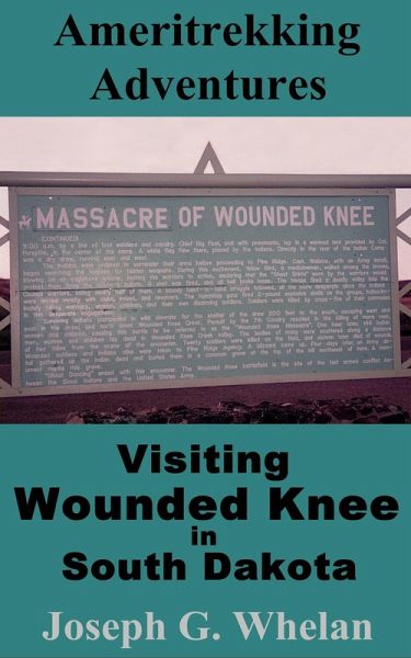 Ameritrekking Adventures: Visiting Wounded Knee in South Dakota (eBook, ePUB)