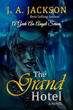 The Grand Hotel (A Geek An Angel Series Book I, #1) (eBook, ePUB) - Jackson, J. A.