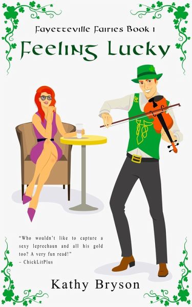 Feeling Lucky (The Fayetteville Fairies, #1) (eBook, ePUB) Feeling Lucky (The Fayetteville Fairies, #1) (eBook, ePUB)