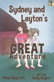 Sydney and Leyton's Great Adventure (eBook, ePUB) Sydney and Leyton's Great Adventure (eBook, ePUB)