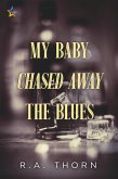 My Baby Chased Away the Blues (eBook, ePUB)