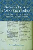 The Elizabethan Invention of Anglo-Saxon England (eBook, PDF)