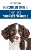 The Complete Guide to English Springer Spaniels (eBook, ePUB)