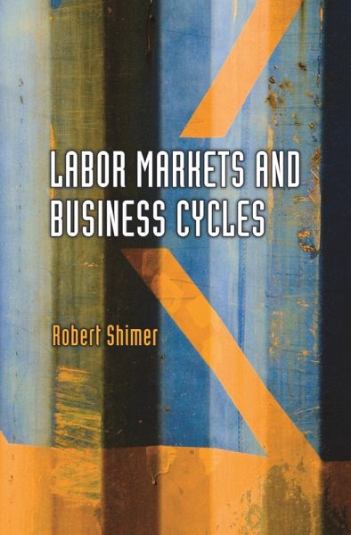 Labor Markets and Business Cycles (eBook, ePUB) Labor Markets and Business Cycles (eBook, ePUB)