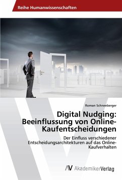 Digital Nudging: Beeinflussung von Online-Kaufentscheidungen - Schneeberger, Roman