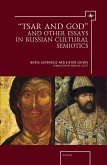 "Tsar and God" and Other Essays in Russian Cultural Semiotics (eBook, PDF)