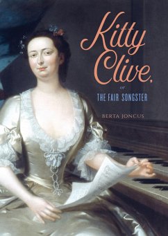 Kitty Clive, or The Fair Songster (eBook, PDF) - Joncus, Berta