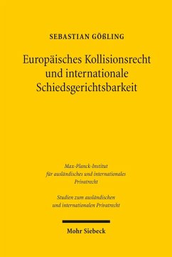 Europäisches Kollisionsrecht und internationale Schiedsgerichtsbarkeit (eBook, PDF) - Gößling, Sebastian