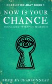 Now Is Your Chance (Charlie Holiday, #1) (eBook, ePUB)