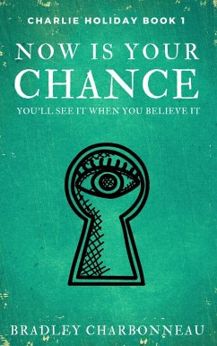 Cover Now Is Your Chance (Charlie Holiday, #1) (eBook, ePUB)