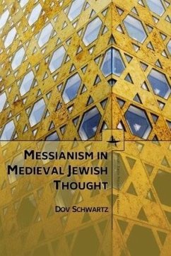 Messianism in Medieval Jewish Thought (eBook, PDF) - Schwartz, Dov