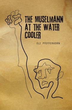 The Müselmann at the Water Cooler (eBook, PDF) - Pfefferkorn, Eli