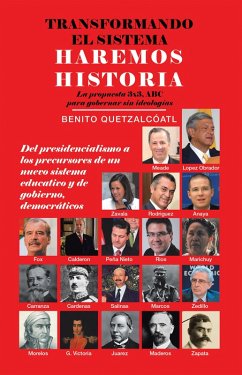 Transformando El Sistema Haremos Historia (eBook, ePUB) - Quetzalcóatl, Benito