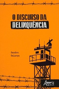 O Discurso da Delinquência (eBook, ePUB) - Galarça, Sandro