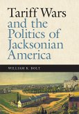 Tariff Wars and the Politics of Jacksonian America (eBook, PDF)