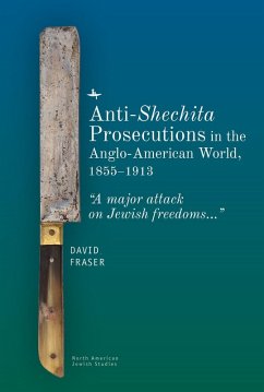 Anti-Shechita Prosecutions in the Anglo-American World, 1855-1913 (eBook, PDF) - Fraser, David