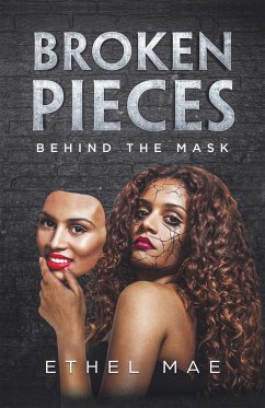 Broken Pieces Behind the Mask (eBook, ePUB) - Mae, Ethel