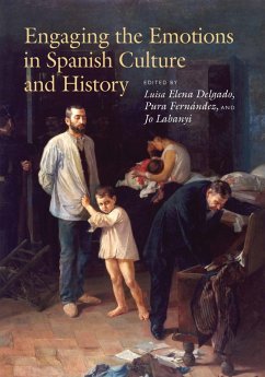 Engaging the Emotions in Spanish Culture and History (eBook, PDF)