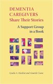 Dementia Caregivers Share Their Stories (eBook, PDF)