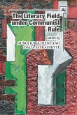 The Literary Field under Communist Rule (eBook, ePUB)
