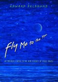 Fly Me to the Moon (eBook, ePUB) Fly Me to the Moon (eBook, ePUB)