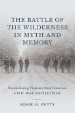 The Battle of the Wilderness in Myth and Memory (eBook, ePUB)