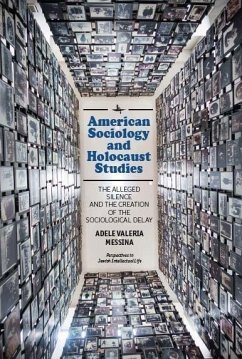 American Sociology and Holocaust Studies (eBook, PDF) - Messina, Adele Valeria