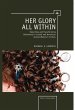 Her Glory All Within (eBook, PDF) - Bild 1