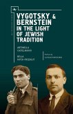 Vygotsky & Bernstein in the Light of Jewish Tradition (eBook, PDF) Vygotsky & Bernstein in the Light of Jewish Tradition (eBook, PDF)