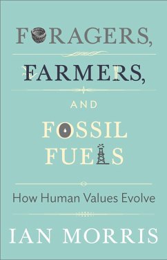 Foragers, Farmers, and Fossil Fuels (eBook, ePUB) - Morris, Ian