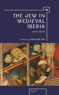 The Jew in Medieval Iberia, 1100-1500 (eBook, PDF)