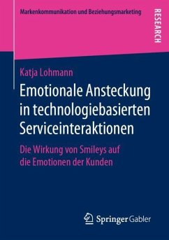 Emotionale Ansteckung in technologiebasierten Serviceinteraktionen - Lohmann, Katja